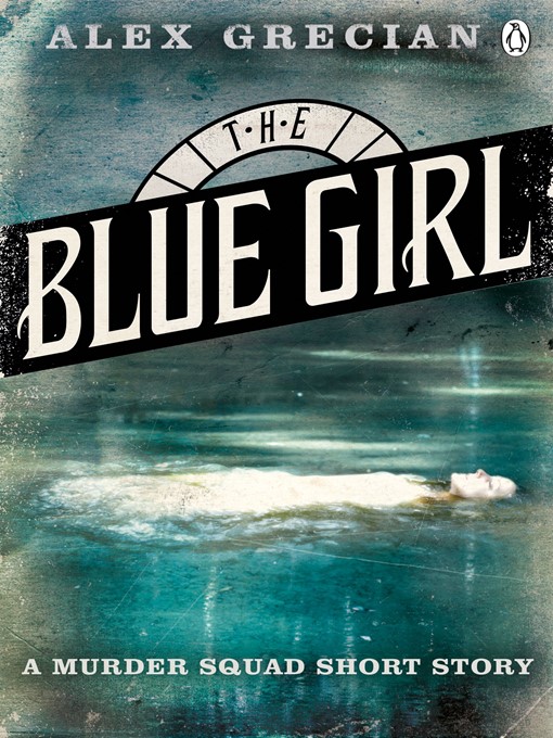Title details for The Blue Girl by Alex Grecian - Wait list